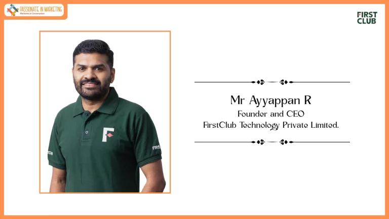 Passionate in Marketing - In Conversation With Mr. Anirudh Krishnan, Head of Brand Marketing, FirstClub Technology Private Limited