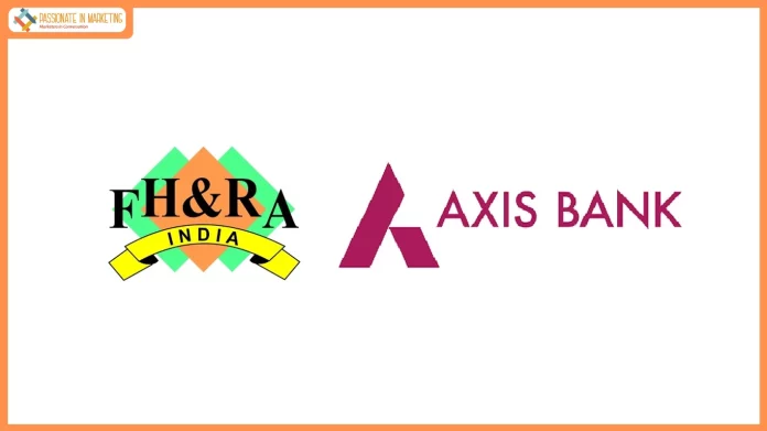 Axis Bank partners with FHRAI to strengthen banking support for India’s hospitality sector