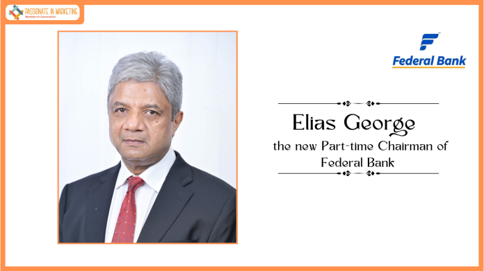 Elias George appointed as the new Part-time Chairman of Federal Bank