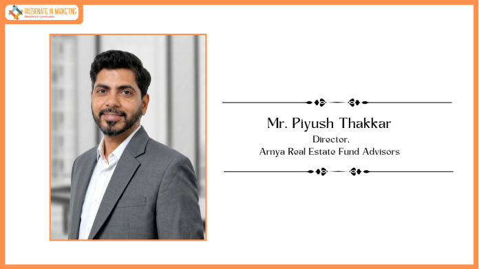Arnya Real Estate Fund Advisors strengthens leadership, appoints Piyush Thakkar as Director – Investments