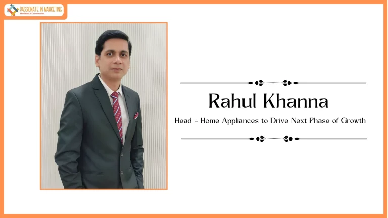 Hisense India Appoints Rahul Khanna as Head – Home Appliances to Drive Next Phase of Growth