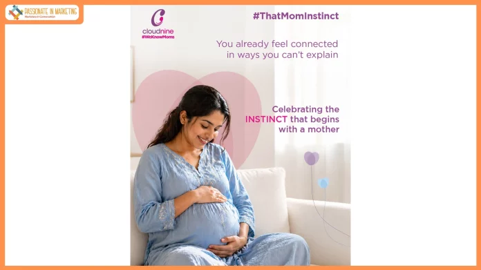 Mother’s Day 2026: Cloudnine Group of Hospitals celebrates the Power of a Mother’s Intuition with #ThatMomInstinct Campaign
