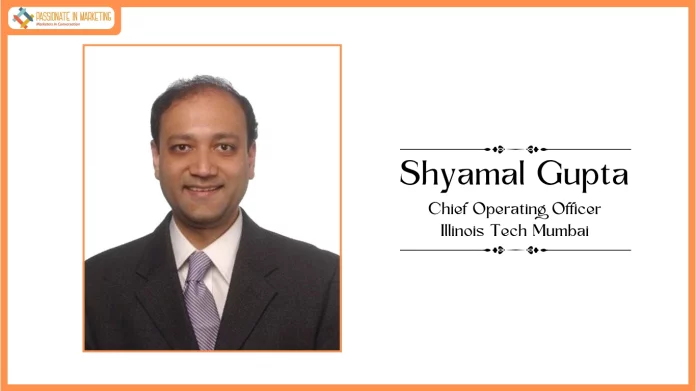Illinois Tech appoints Shyamal Gupta as Chief Operating Officer for India, ahead of its Mumbai Campus Launch