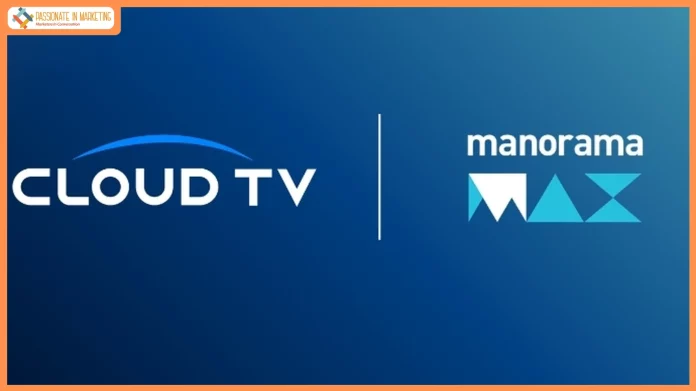 CloudTV and manoramaMAX Collaborate to Bring Premium Malayalam Entertainment to Connected TV Audiences