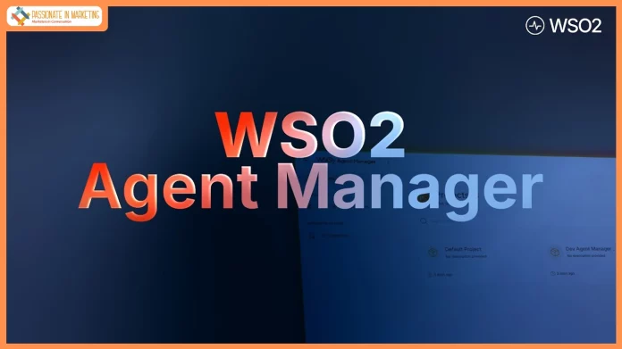 WSO2 Launches Agent Manager to Bring Identity, Governance and Scale to Enterprise AI Agents