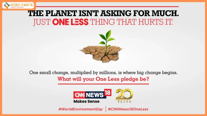 CNN-News18 Launches #CNNNews18OneLess, Inspiring India to Turn Small Actions into Big Environmental Impact