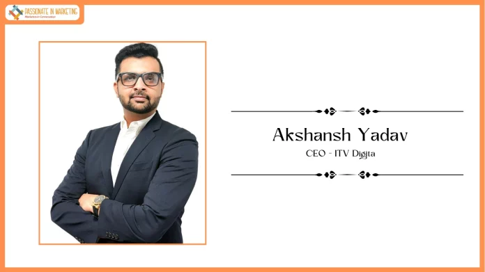 Akshansh Yadav’s Global-First Content Strategy Propels ITV Digital onto the World Stage