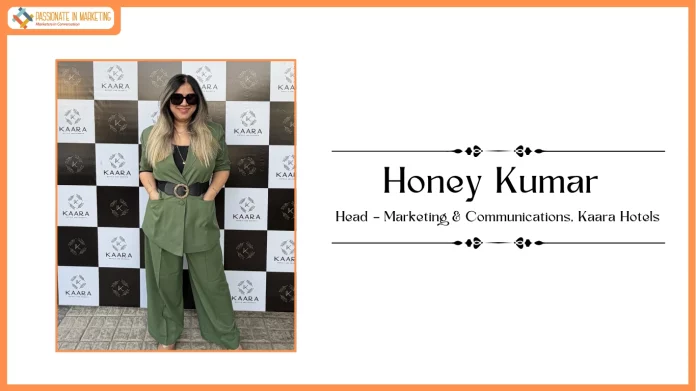Kaara Hotels Appoints Honey Kumar as Head – Marketing & Communications