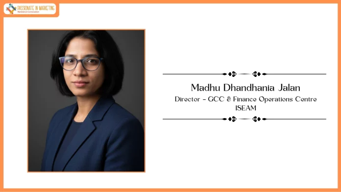 Madhu Dhandhania Jalan as Director – GCC & Finance Operations Centre, ISEAM