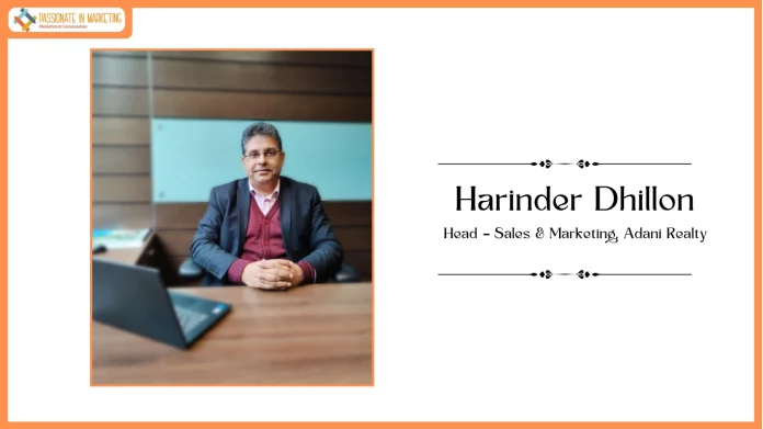 Adani Realty Appoints Harinder Dhillon as Head – Sales & Marketing for Delhi-NCR