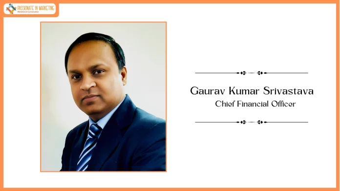 Gaurav Kumar Srivastava as Chief Financial Officer