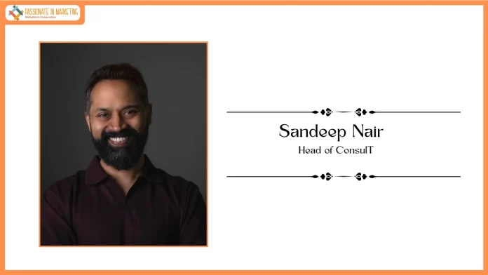 Tilt Brand Solutions appoints Sandeep Nair as Head of ConsulT