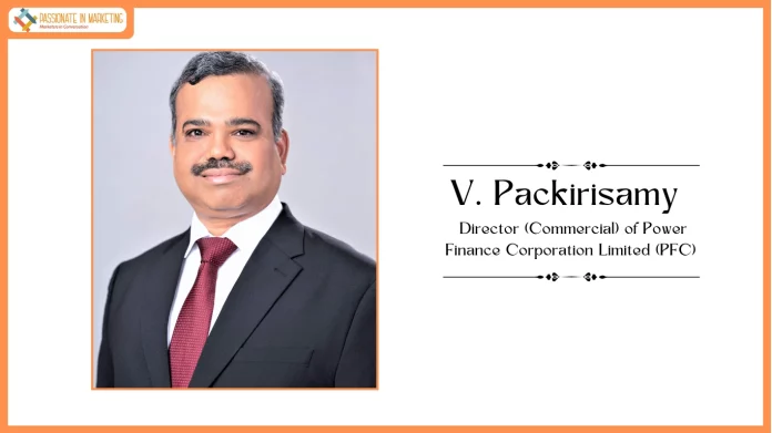 Shri V. Packirisamy Appointed as Director (Commercial) of Power Finance Corporation Limited (PFC)