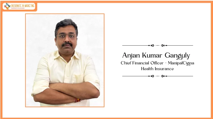 ManipalCigna Health Insurance Appoints Anjan Kumar Ganguly as Chief Financial Officer