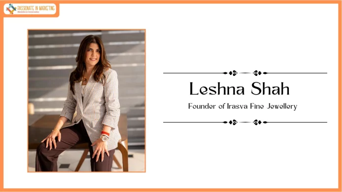 Leshna Shah - Founder of Irasva Fine Jewellery.jpg