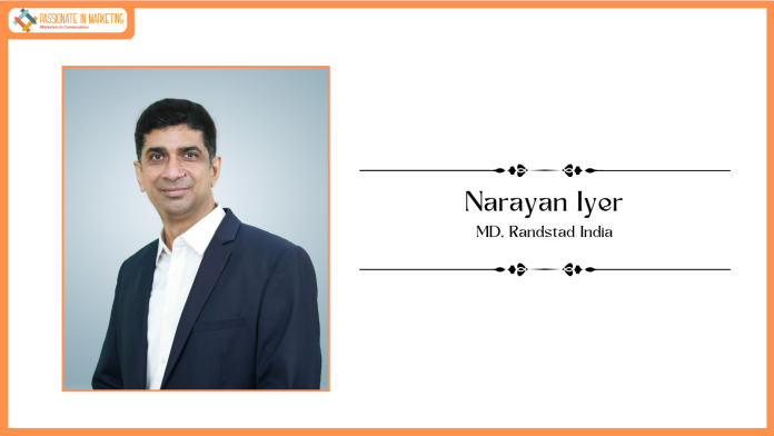 Randstad India Appoints Narayan Iyer as Managing Director and hair of the Randstad India Management Council