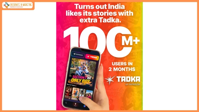 TADKA on JioHotstar Hits 100 Million Users, Establishes Itself as the Top Destination for Micro Content Storytelling