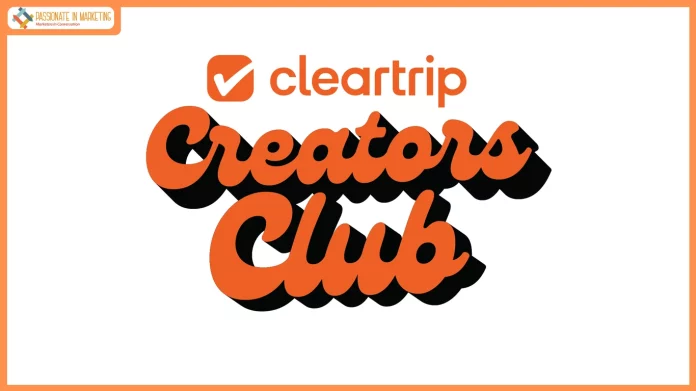 Cleartrip Launches ‘Creators Club’ to Turn Travel Inspiration into a Commerce Flywheel