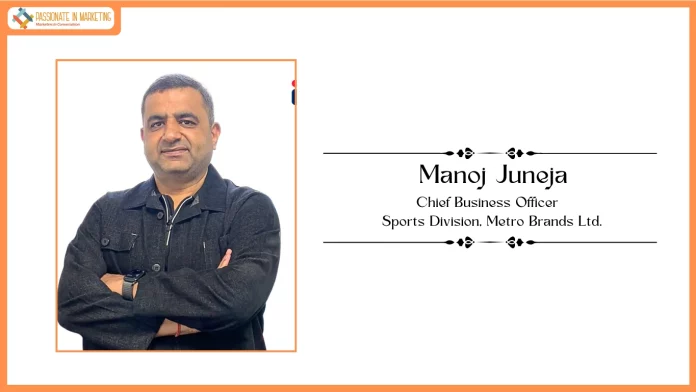 Metro Brands Ltd. Appoints Manoj Juneja to Lead Sports Division as Chief Business Officer