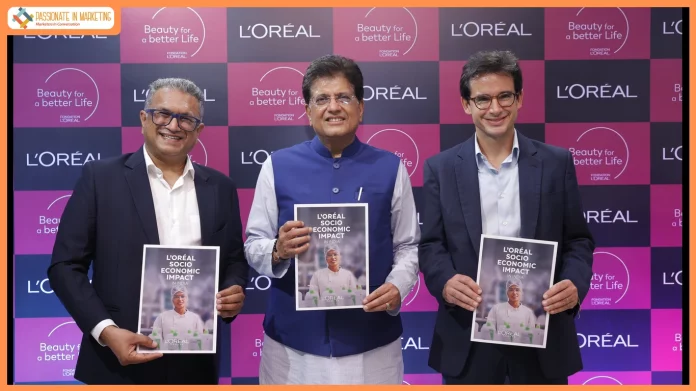 L’Oréal India Unveils Its Largest Beauty Skilling Centre and Socio-Economic Impact Report in the Presence of Union Minister of Industry & Commerce, Shri Piyush Goyal