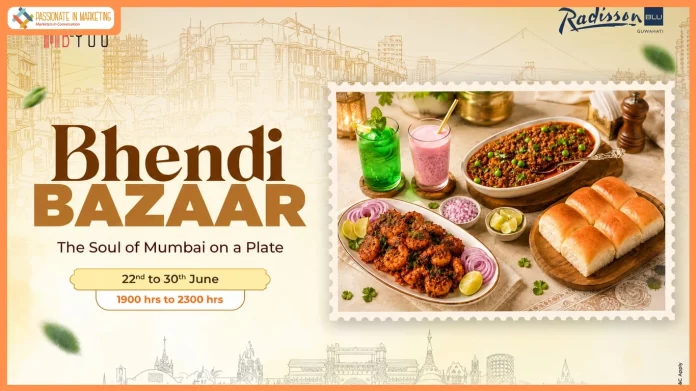 Radisson Blu Guwahati Presents ‘Bhendi Bazaar – The Soul of Mumbai on a Plate’ at Café B You