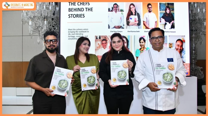 The European Union adds an EU Tadka to Indian flavours with the launch of an all-new cookbook with Chef Ajay Chopra and Chef Guntas Sethi