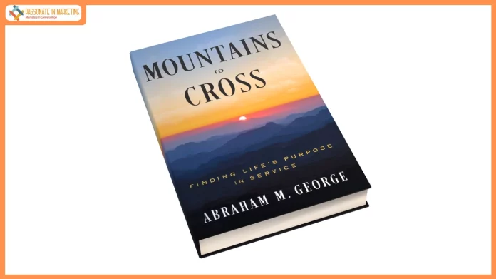 Dr. Abraham M. George’s Mountains to Cross launched in India, tracing his journey from the Himalayas to Wall Street, and finally to creating social impact in rural India.