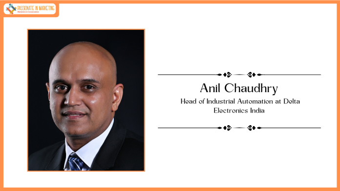 Anil Chaudhry Takes Charge as Head of Industrial Automation at Delta Electronics India