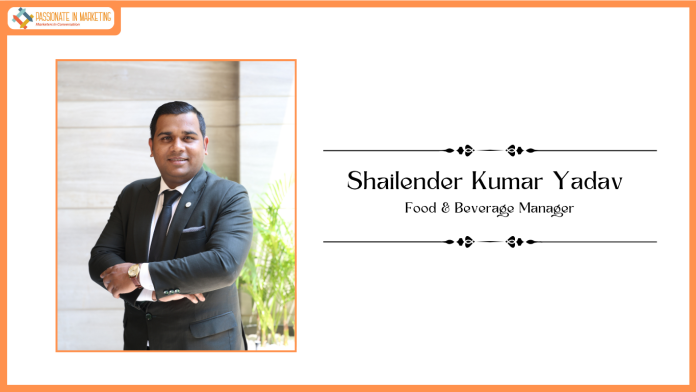 Sheraton Grand Bengaluru Whitefield Hotel & Convention Center appoints Shailender Kumar Yadav as Food & Beverage Manager