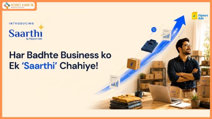 Flipkart Ads launches Saarthi to Help Sellers Grow with AI-powered Tools and Expert Advertising Support