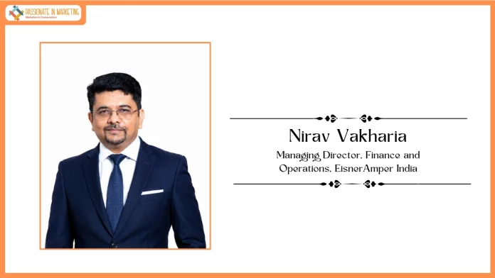 EisnerAmper India elevates Nirav Vakharia to Managing Director, Finance and Operations