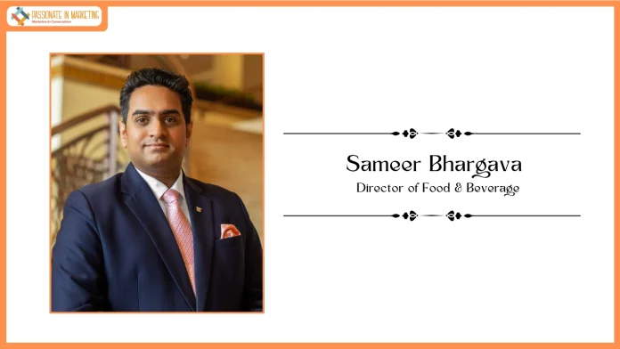 JW MARRIOTT MUMBAI JUHU APPOINTS SAMEER BHARGAVA AS DIRECTOR OF FOOD & BEVERAGE