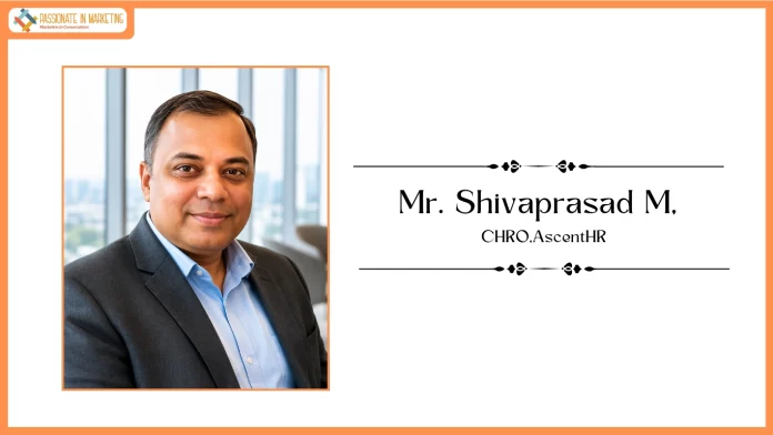AscentHR Appoints Shivaprasad Mundakana as Chief Human Resources Officer