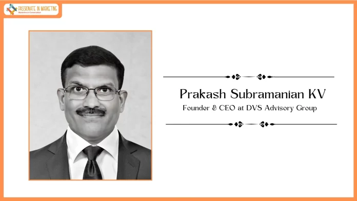 DVS Advisory Group Strengthens Board of Directors with appointment of Prakash Subramanian KV