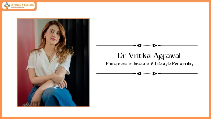 Dr Vritika Agrawal Sets Her Sights on Building Dermacute into a New-Age Beauty, Healthcare & Wellness Enterprise