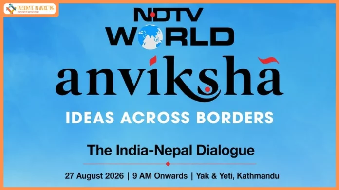 NDTV World Announces ‘Anviksha: Ideas Across Borders’; Inaugural India-Nepal Dialogue to be Held in Kathmandu on August 27