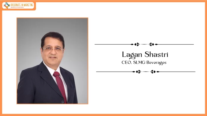 SLMG Beverages Appoints Industry Veteran Lagan Shastri as Chief Executive Officer