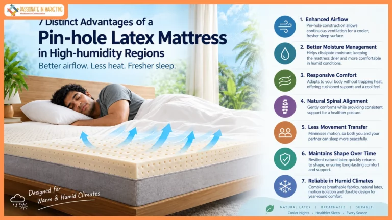 7 Distinct Advantages of a Pin-hole Latex Mattress in High-humidity Regions