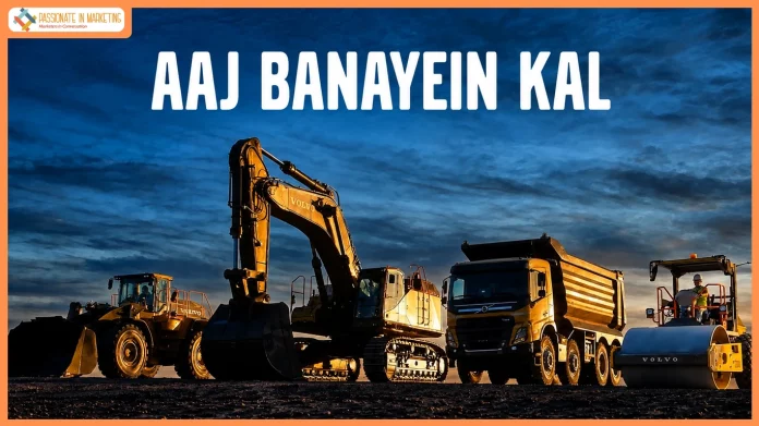 Volvo CE through its new campaign ‘Aaj Banayein Kal’ calls Indians to build nation’s tomorrow, today