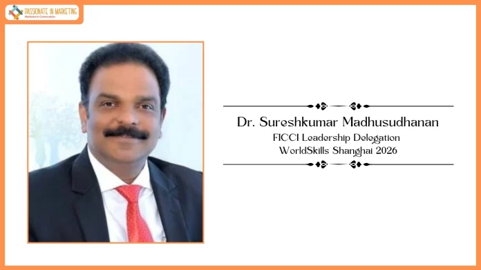 Dr. Sureshkumar Madhusudhanan Nominated to FICCI Leadership Delegation for WorldSkills Shanghai 2026