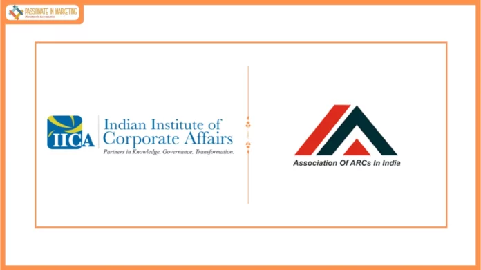 Indian Institute of Corporate Affairs signs MoU with Association of ARCs in India to strengthen industry linkages with the flagship programme