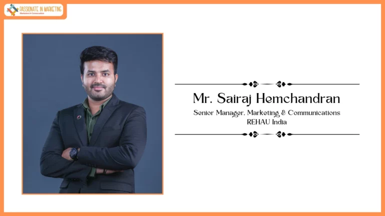 Mr. Sairaj Hemchandran, Senior Manager, Marketing & Communications, REHAU India