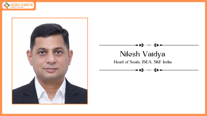 SKF India (Industrial) Appoints Nilesh Vaidya as Head of Seals, ISEA region
