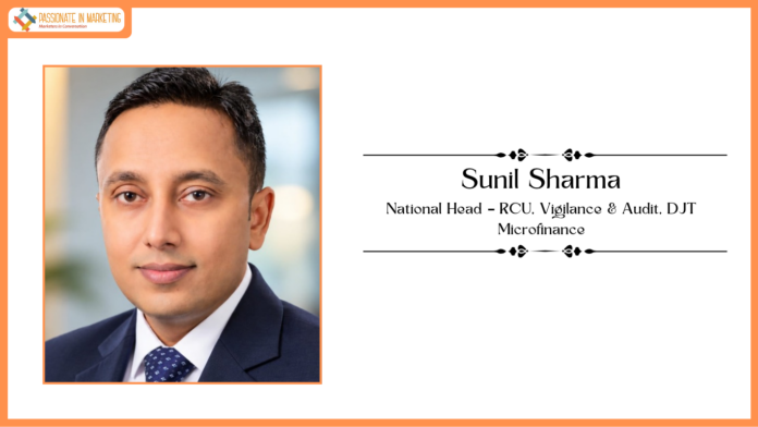 DJT Microfinance Appoints Sunil Sharma as National Head, Risk Control, Vigilance and Audit