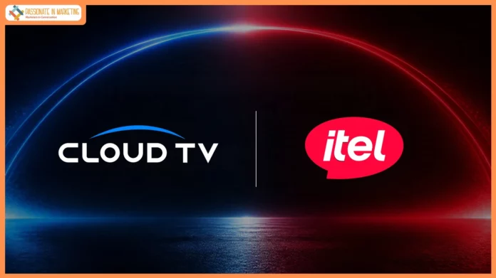 CloudTV and itel Partner to Strengthen India’s Connected Entertainment Ecosystem