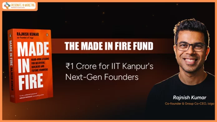 ixigo Co-founder Rajnish Kumar Launches ₹1 Crore 'Made in Fire Fund' to Back IIT Kanpur's Next Generation of Founders